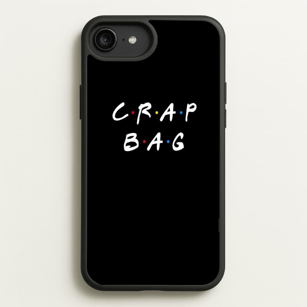 Crap Bag - Friends Phone Case for iPhone 6 Plus / 7 Plus / 8 Plus