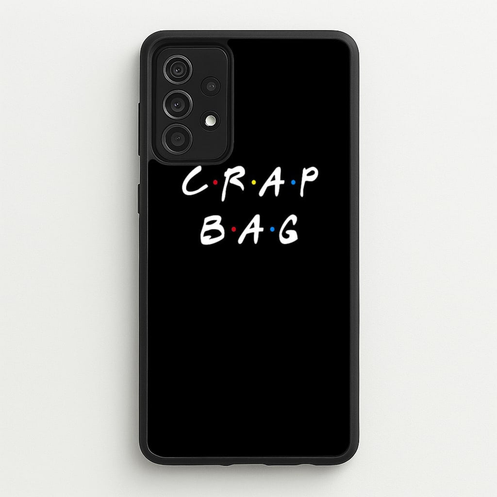 Crap Bag - Friends Phone Case for Galaxy A52 / A52s