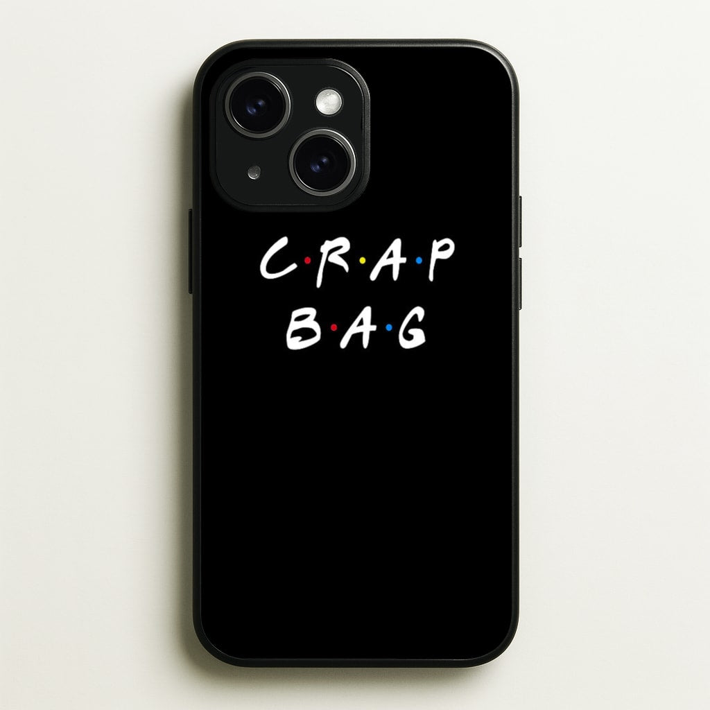 Crap Bag - Friends Phone Case for iPhone 15 Plus