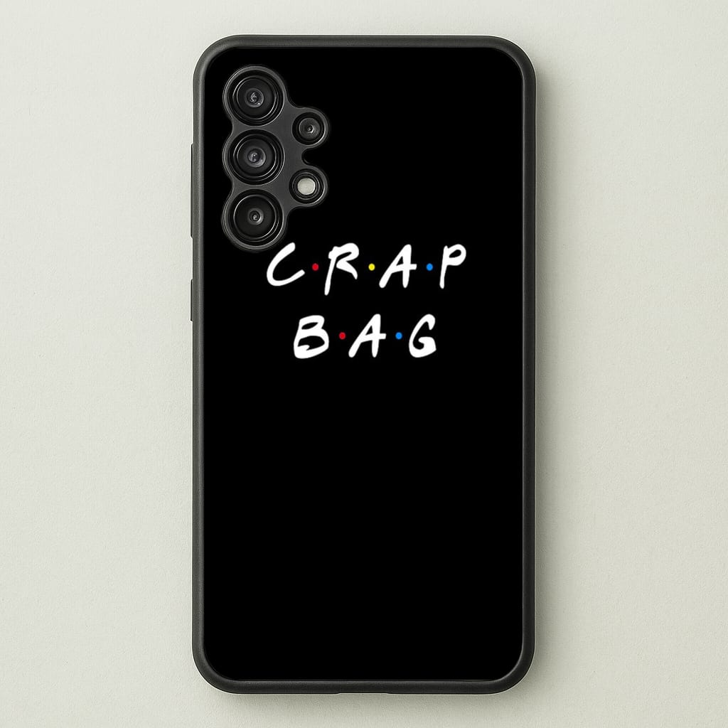 Crap Bag - Friends Phone Case for Galaxy A13