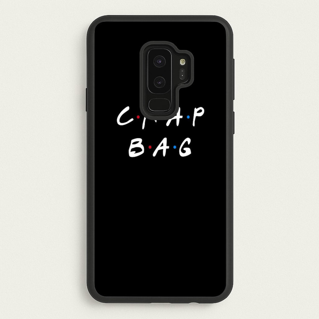 Crap Bag - Friends Phone Case for Galaxy S9 Plus