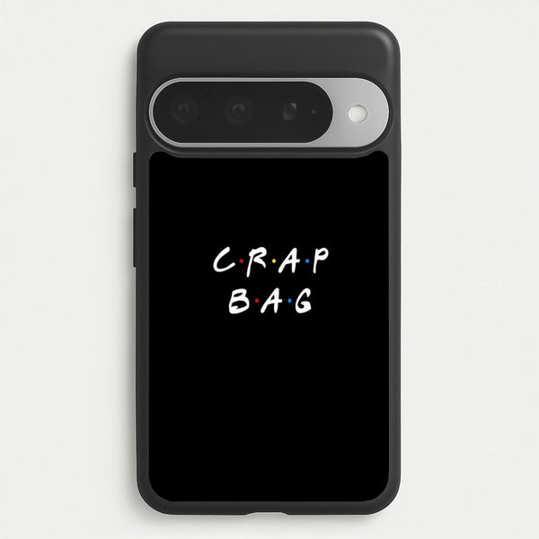 Crap Bag Phone Case for Google Pixel 10 Pro XL