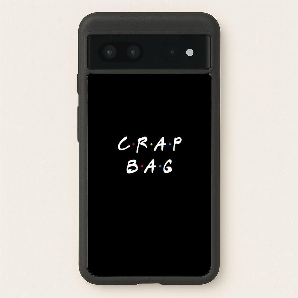 Crap Bag - Friends Phone Case for Google Pixel 7