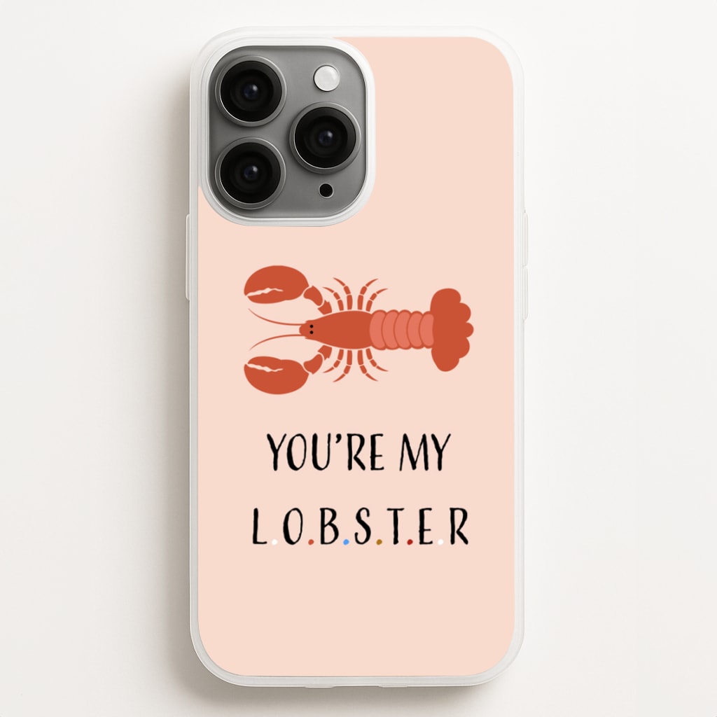 You're My Lobster - Friends Phone Case for iPhone 16 Pro Max