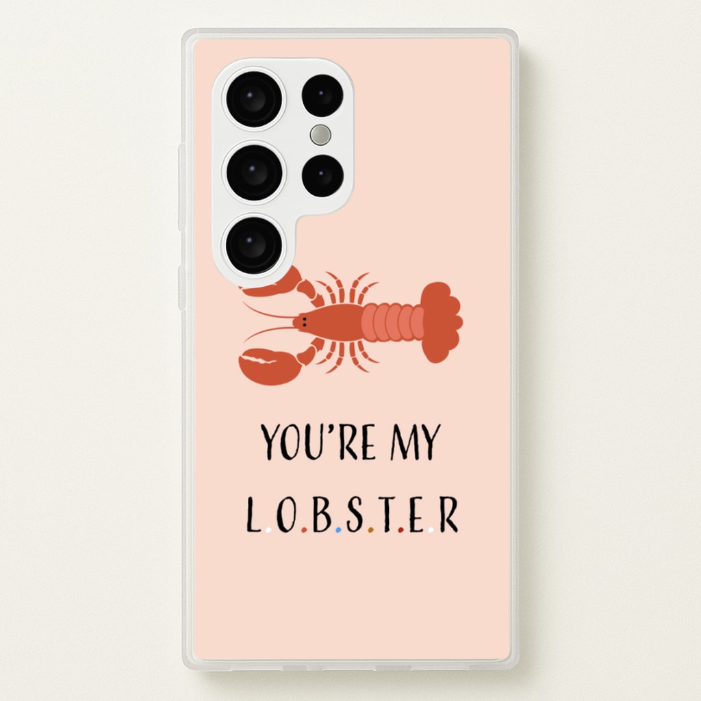 You're My Lobster - Friends Phone Case for Galaxy S24 Ultra