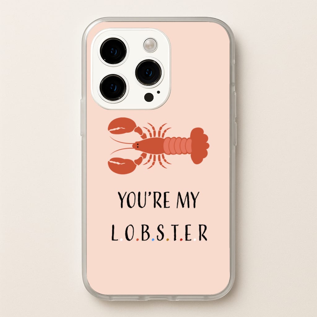 You're My Lobster - Friends Phone Case for iPhone 15 Pro