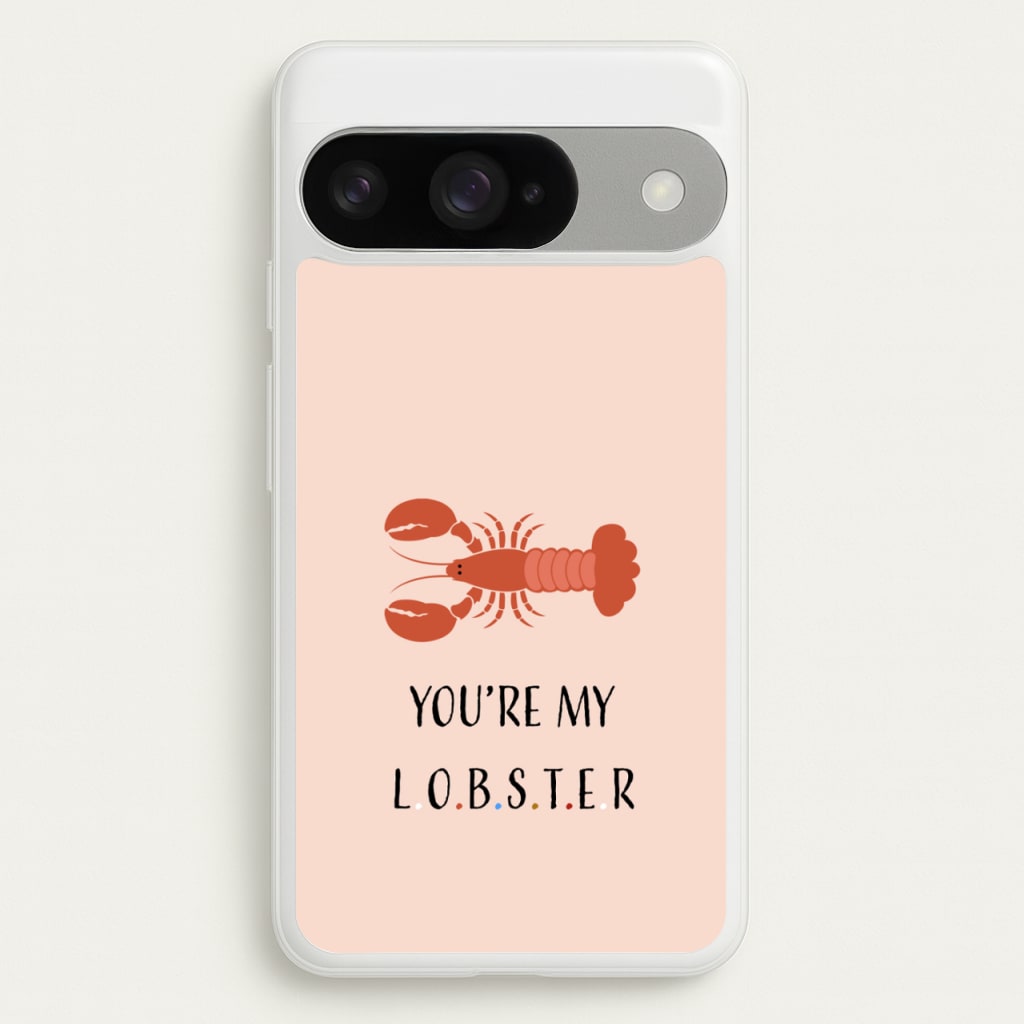 You're My Lobster Phone Case for Google Pixel 10 / 10 Pro