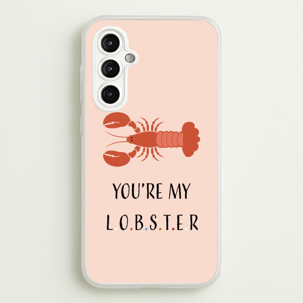 You're My Lobster - Friends Phone Case for Galaxy A14