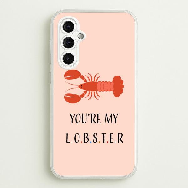 You're My Lobster - Friends Phone Case for Galaxy A14