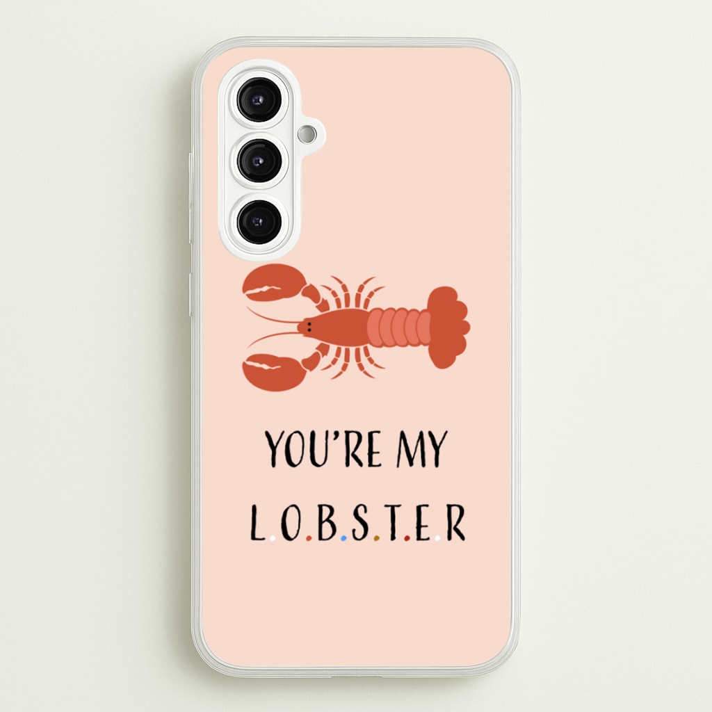 You're My Lobster - Friends Phone Case for Galaxy A16