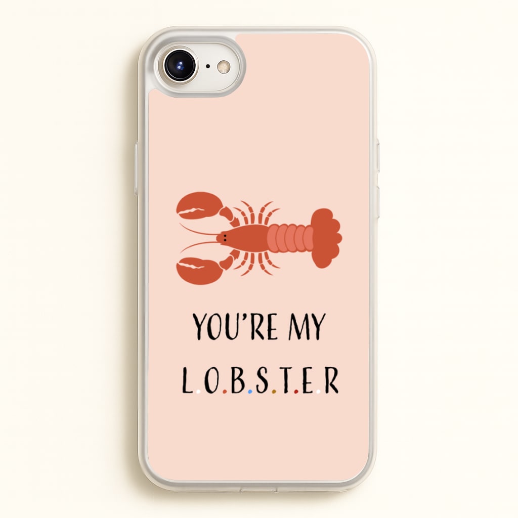 You're My Lobster - Friends Phone Case for iPhone 6 Plus / 7 Plus / 8 Plus