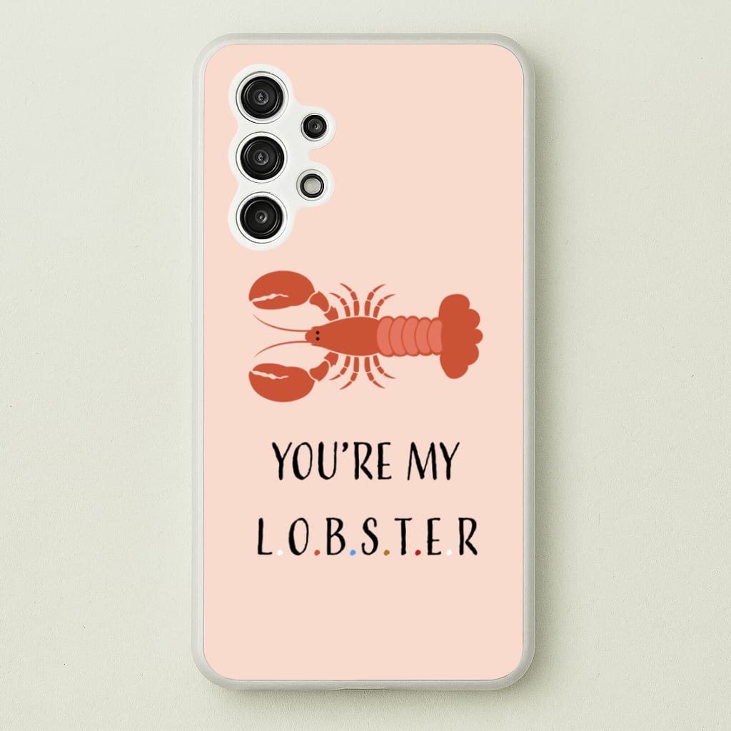 You're My Lobster - Friends Phone Case for Galaxy A13