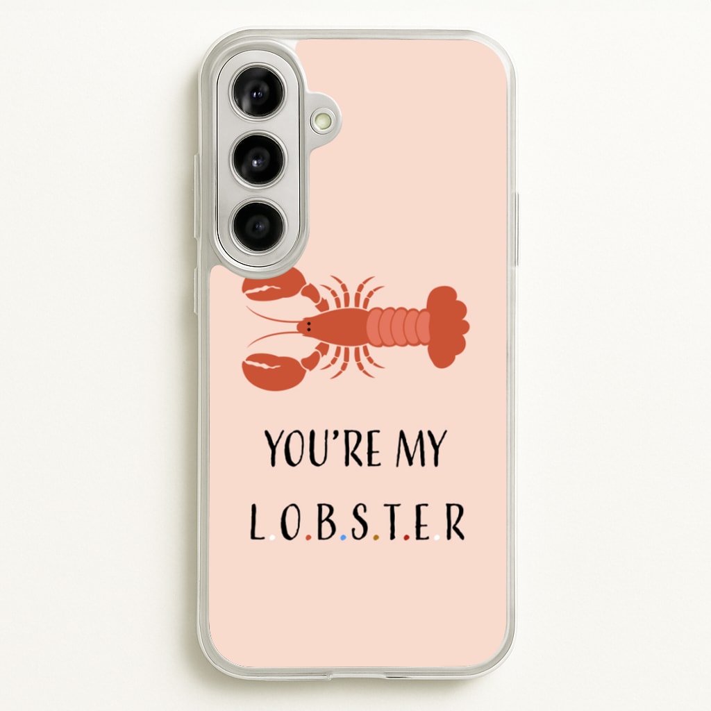 You're My Lobster - Friends Phone Case for Galaxy A56