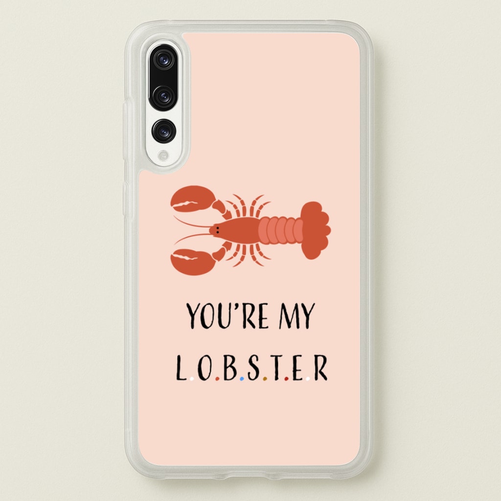 You're My Lobster - Friends Phone Case for Huawei P20 Pro