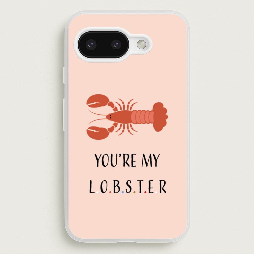 You're My Lobster - Friends Phone Case for Google Pixel 9a
