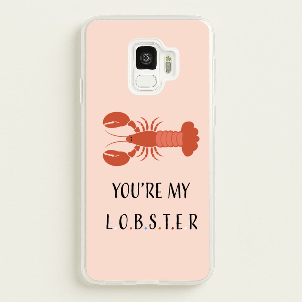 You're My Lobster - Friends Phone Case for Galaxy S9