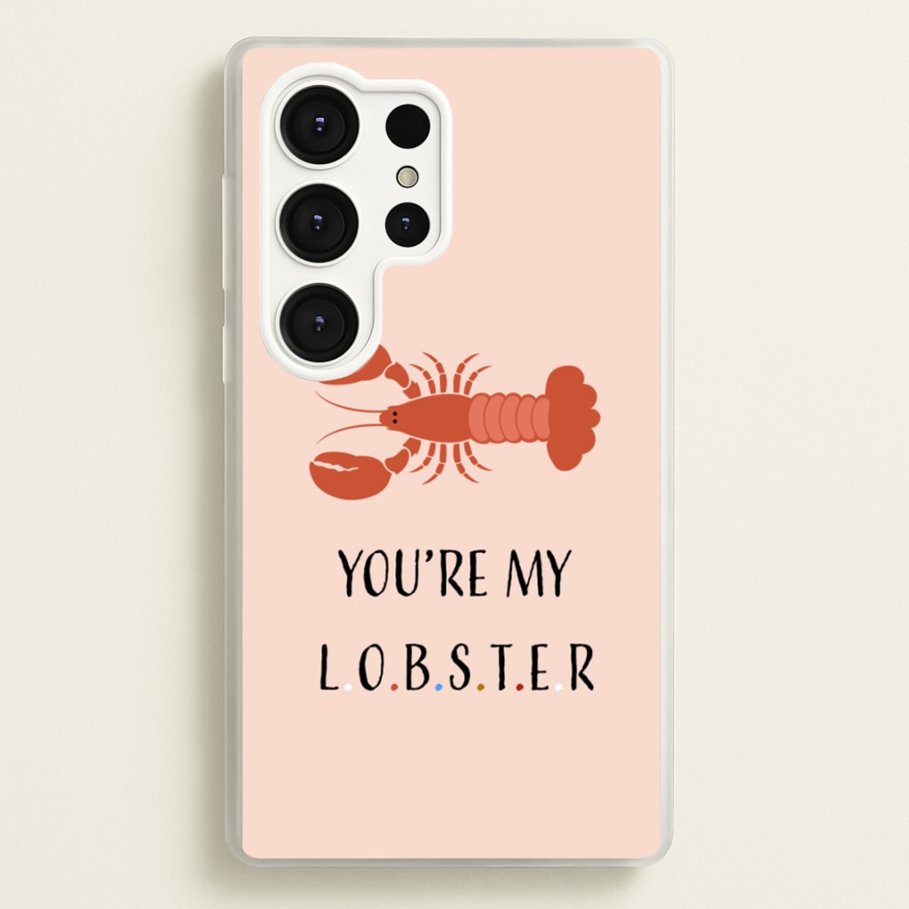 You're My Lobster - Friends Phone Case for Galaxy S25 Ultra