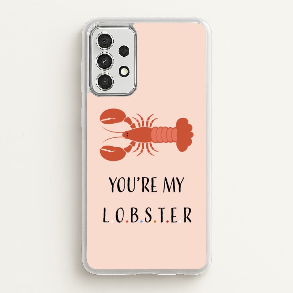 You're My Lobster - Friends Phone Case for Galaxy A52 / A52s