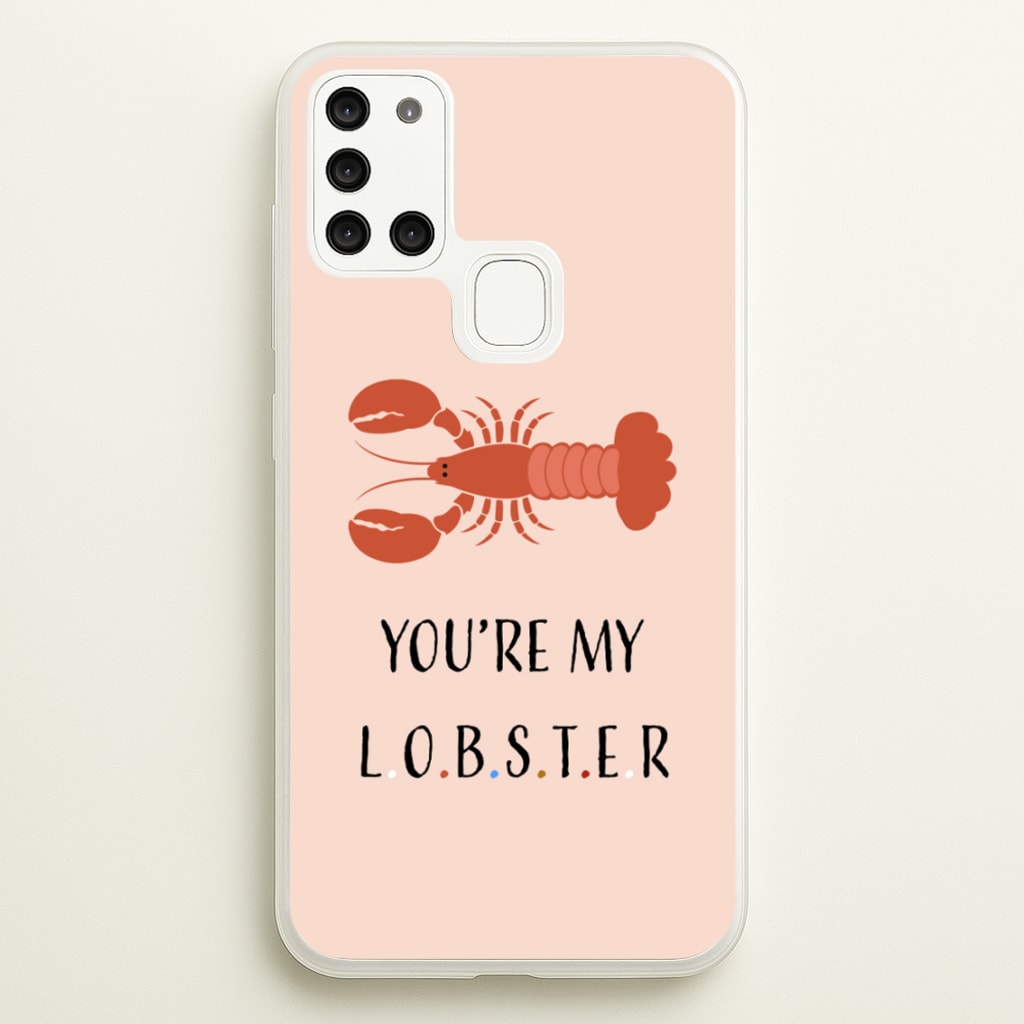 You're My Lobster - Friends Phone Case for Galaxy A21s