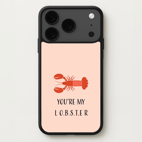 You're My Lobster Phone Case for iPhone 17 Pro Max