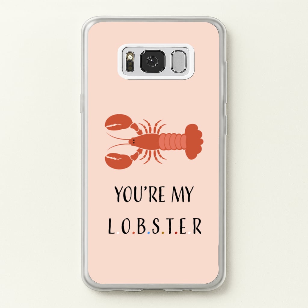 You're My Lobster - Friends Phone Case for Galaxy S8