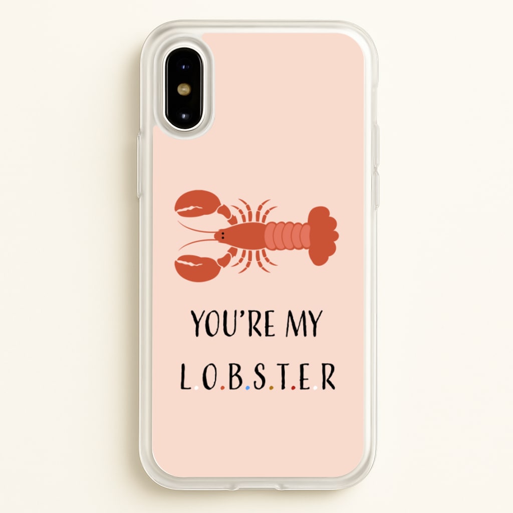 You're My Lobster  - Friends Phone Case for iPhone X / XS