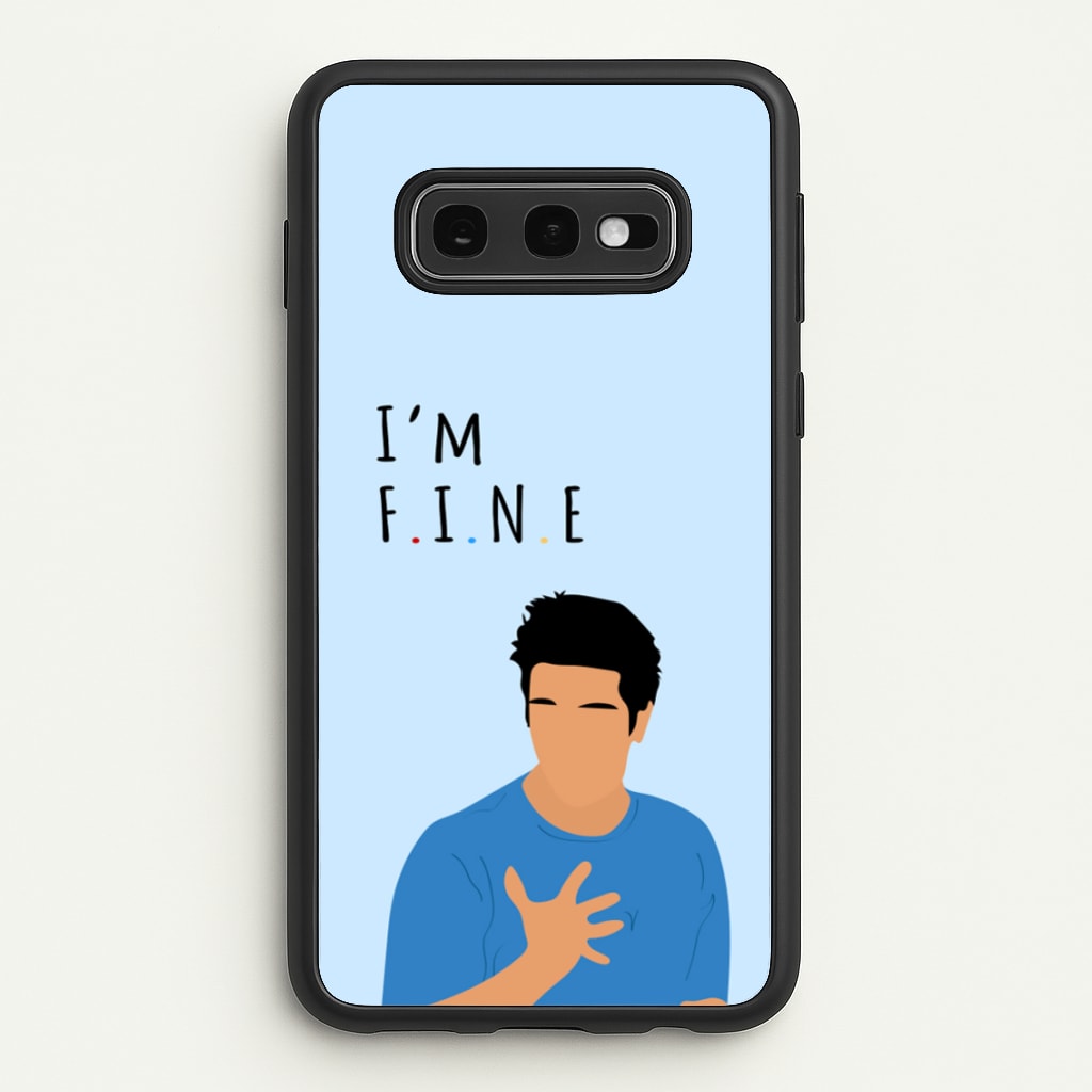 I'm Fine - Friends Phone Case for Galaxy S10e