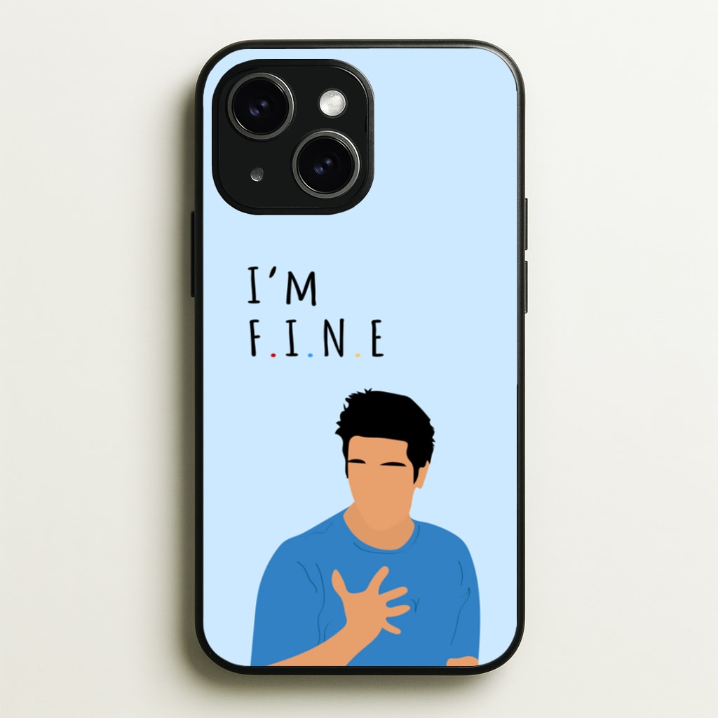 I'm Fine - Friends Phone Case for iPhone 15