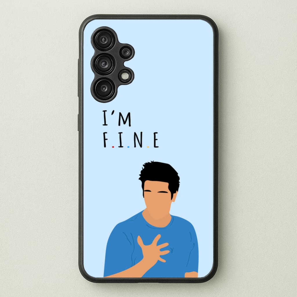 I'm Fine - Friends Phone Case for Galaxy A13