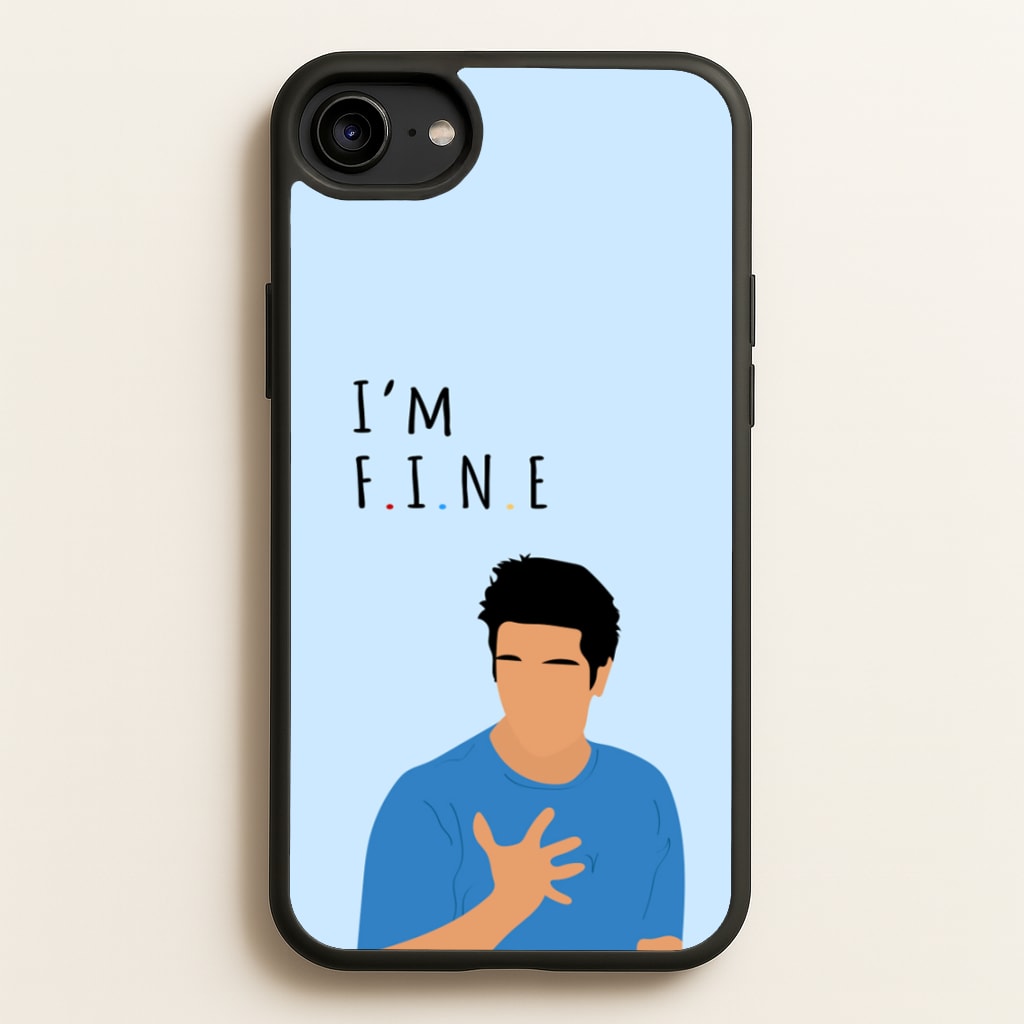 I'm Fine - Friends Phone Case for iPhone 6 / 7 / 8 / SE