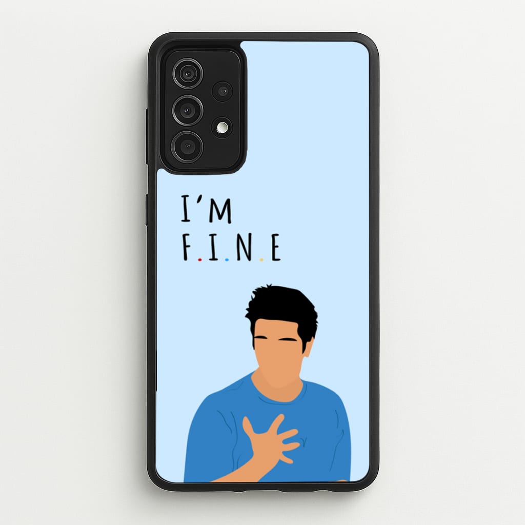 I'm Fine - Friends Phone Case for Galaxy A52 / A52s