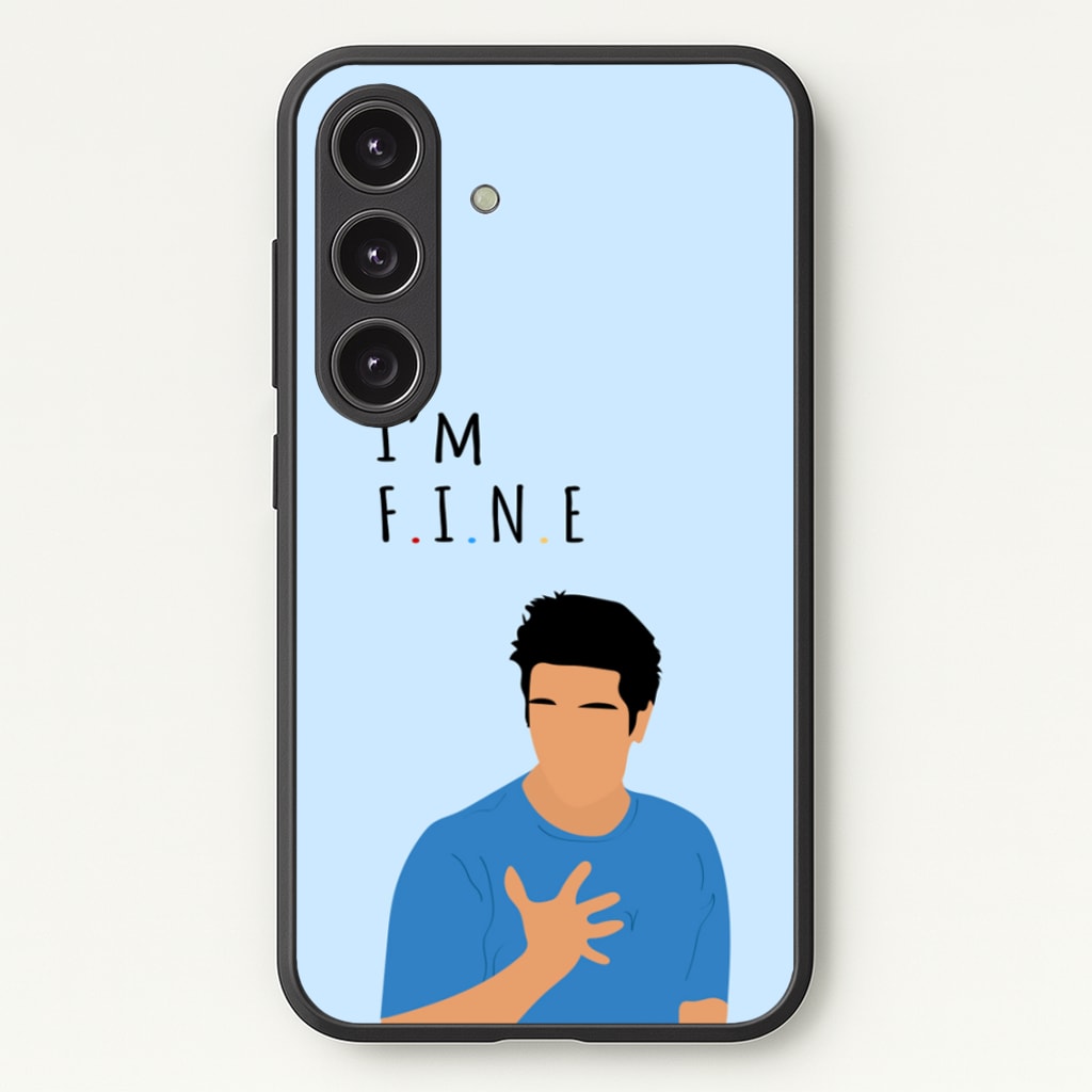 I'm Fine - Friends Phone Case for Galaxy S25