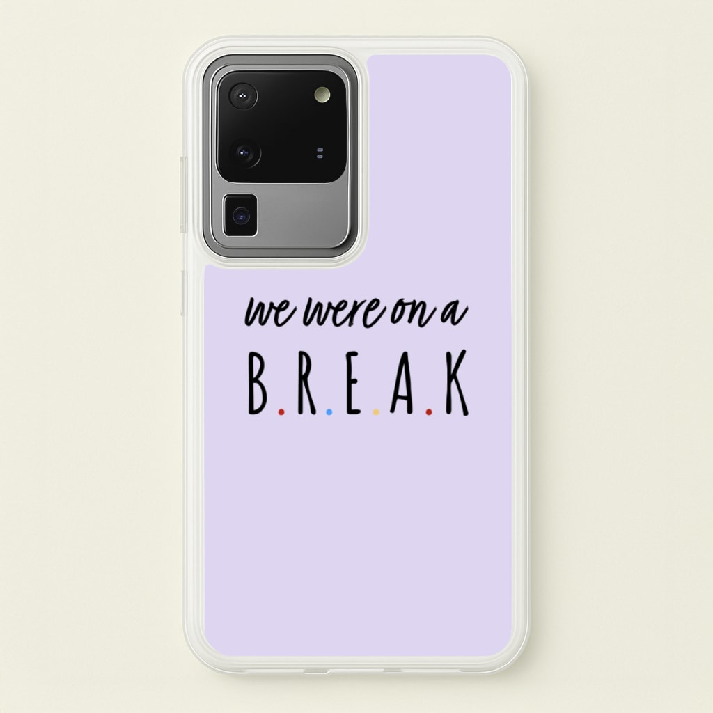We Were On A Break - Friends Phone Case for Galaxy S20 Ultra