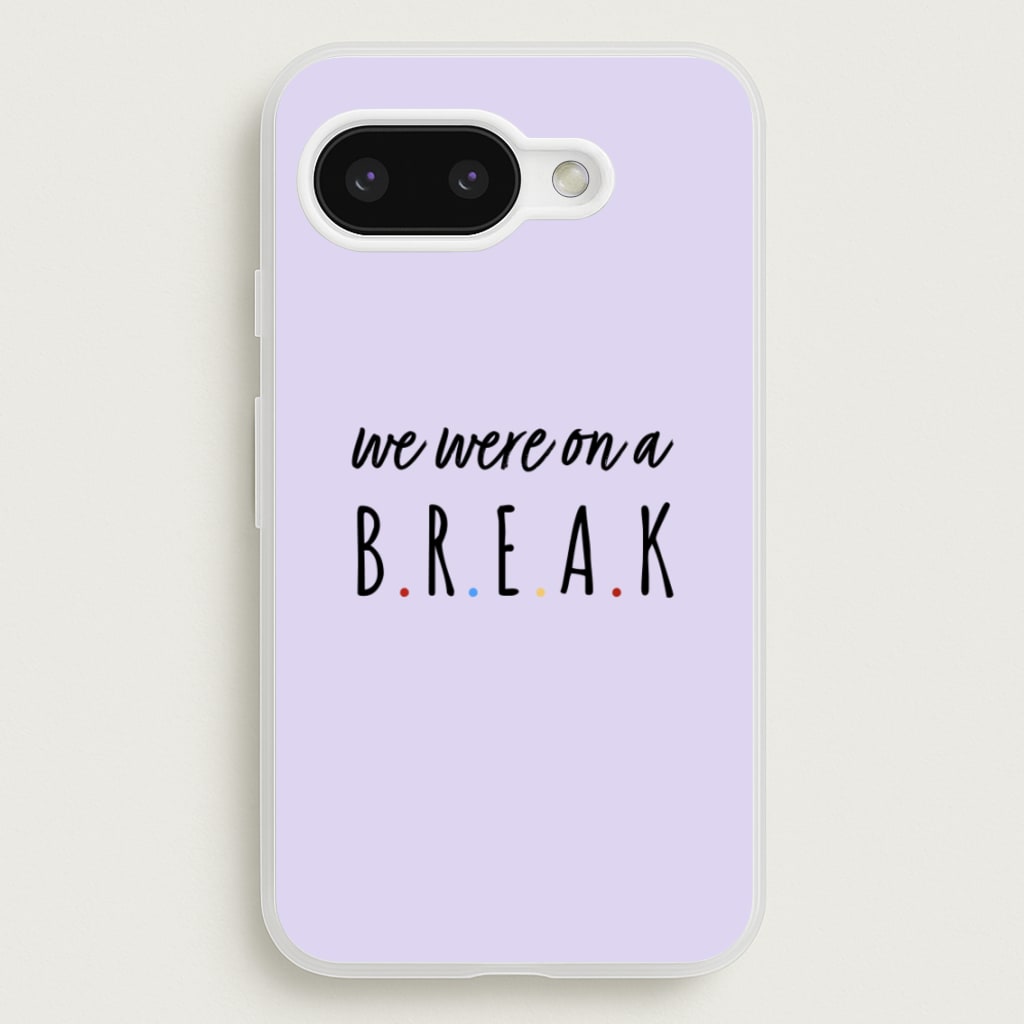 We Were On A Break - Friends Phone Case for Google Pixel 9a