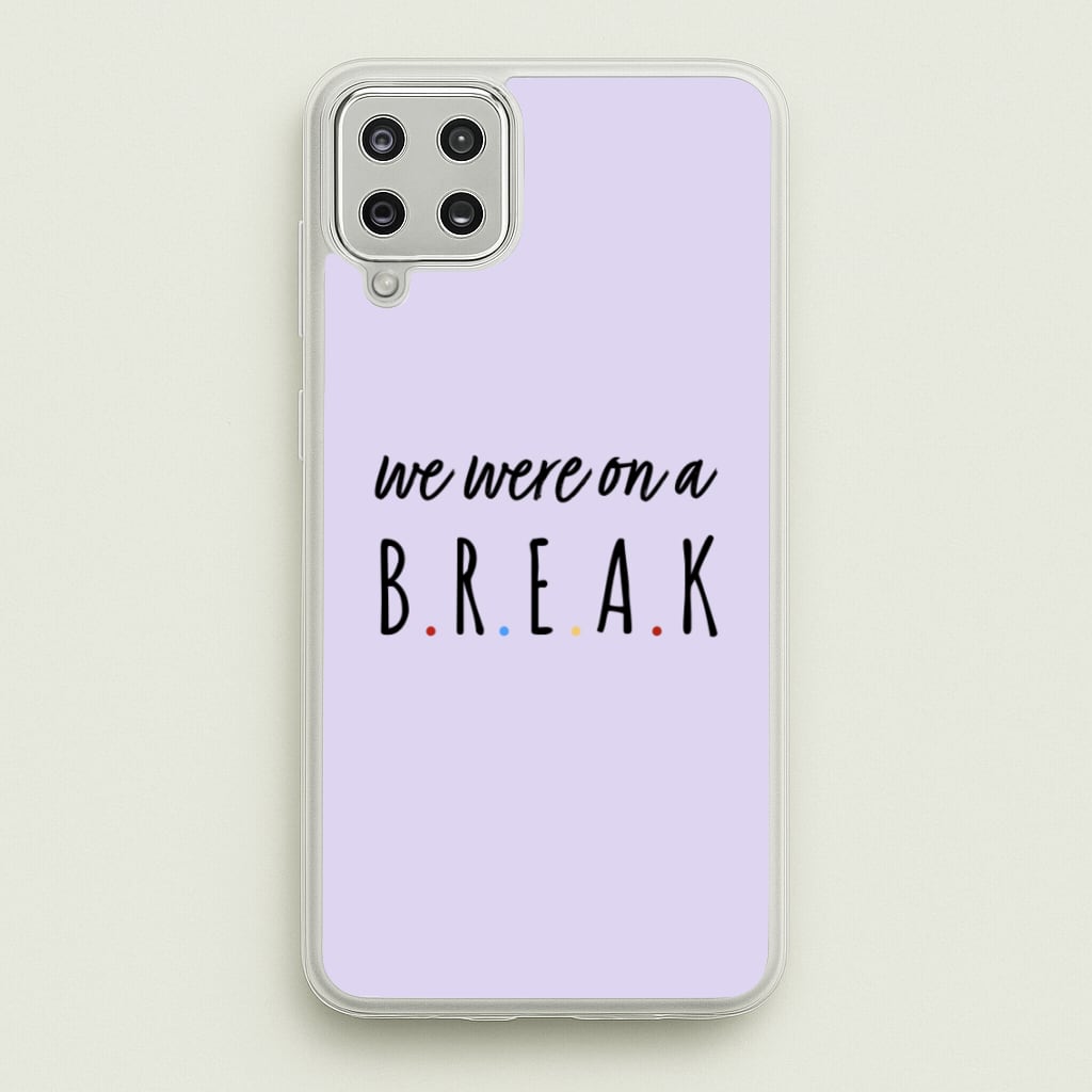 We Were On A Break - Friends Phone Case for Galaxy A12
