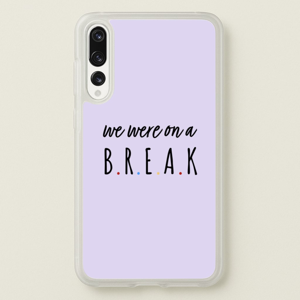 We Were On A Break - Friends Phone Case for Huawei P20 Pro