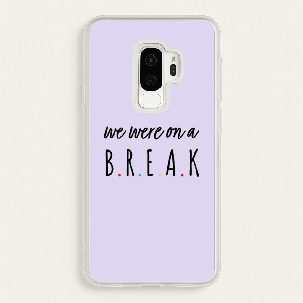 We Were On A Break - Friends Phone Case for Galaxy S9 Plus