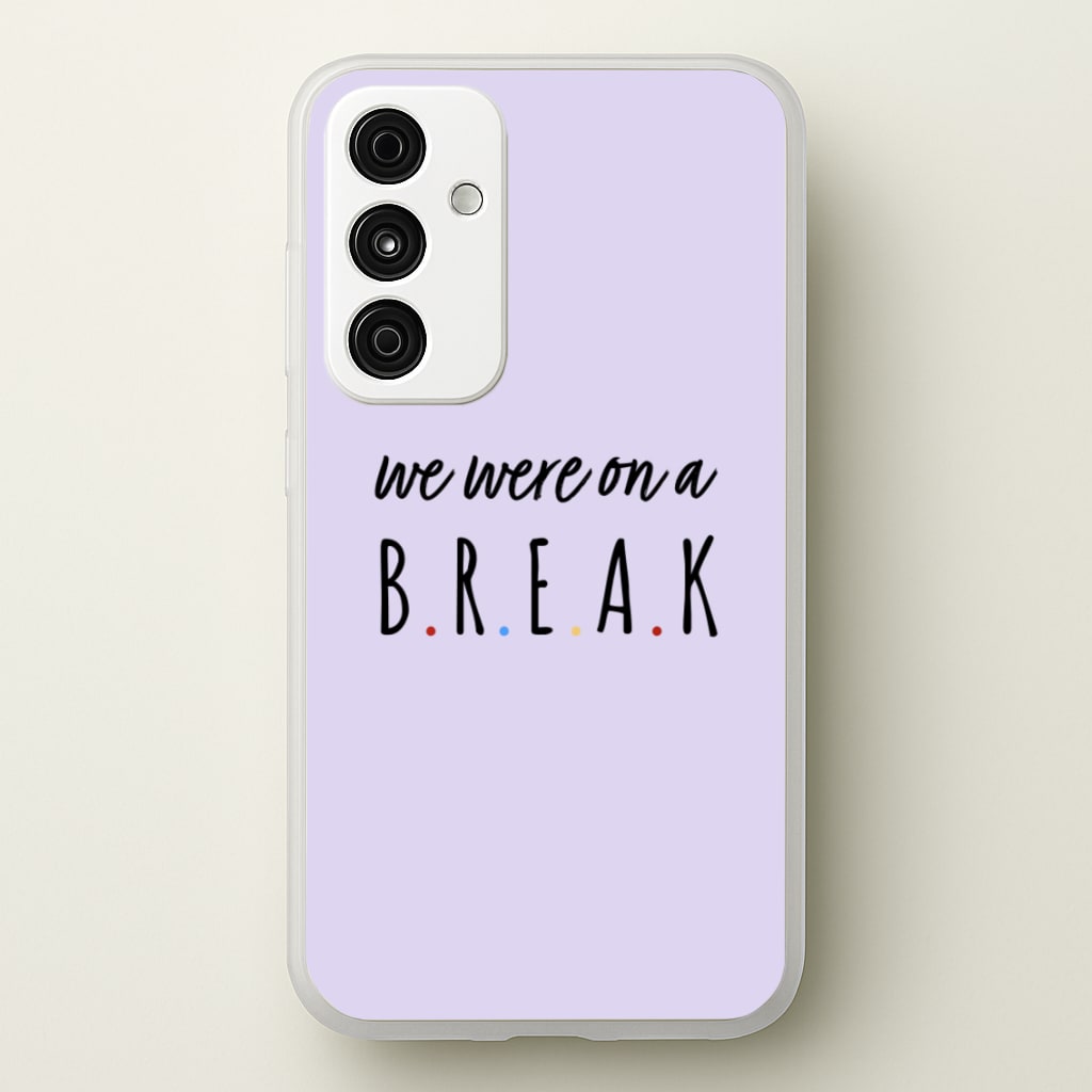 We Were On A Break - Friends Phone Case for Galaxy A55