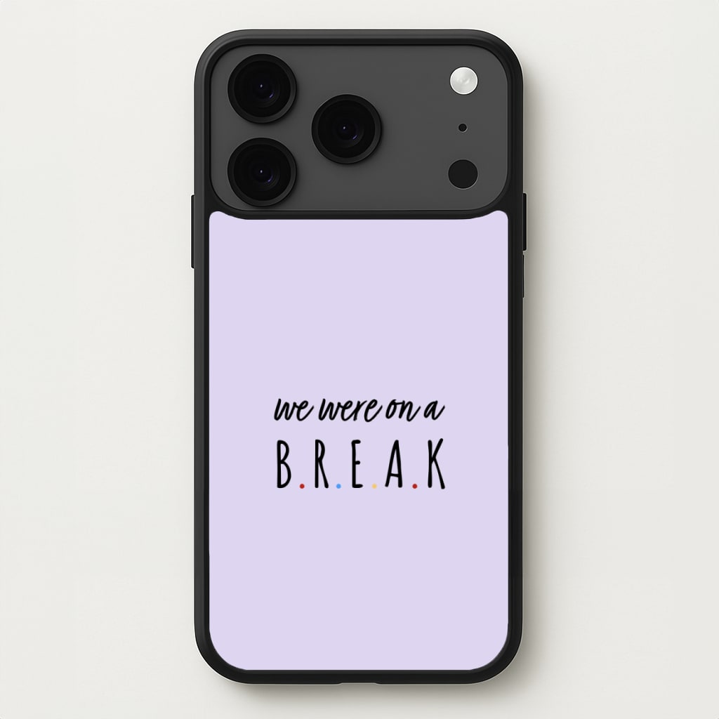 We Were On A Break Phone Case for iPhone 17 Pro
