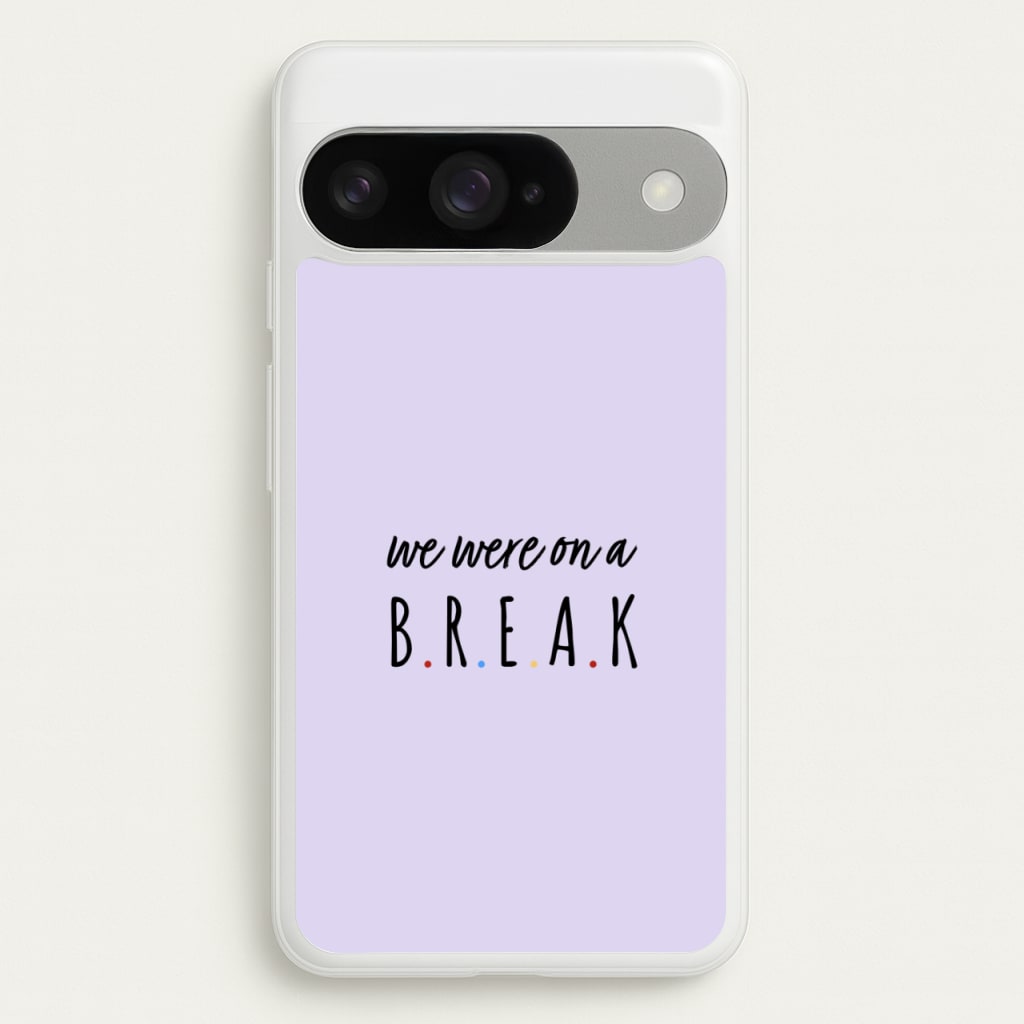 We Were On A Break Phone Case for Google Pixel 10 / 10 Pro