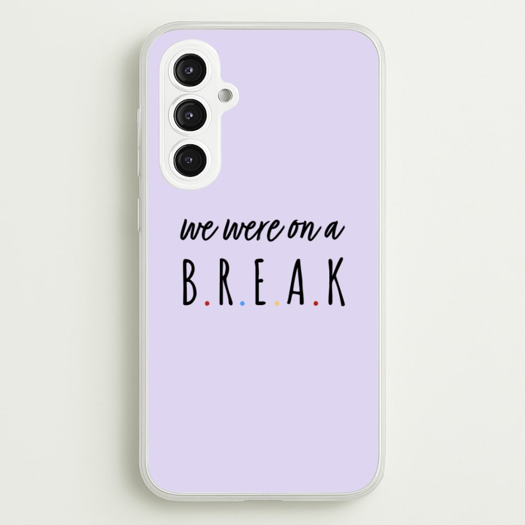 We Were On A Break - Friends Phone Case for Galaxy S23FE