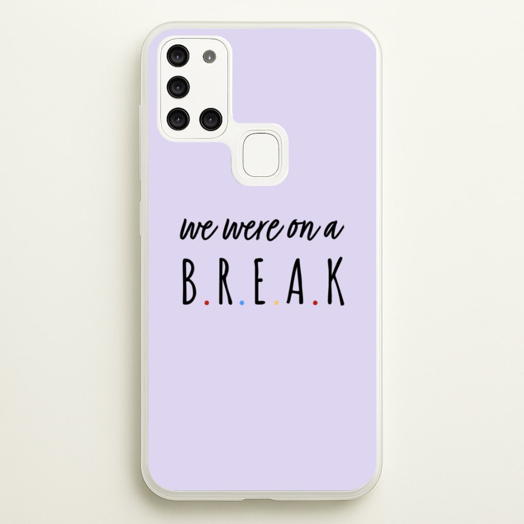 We Were On A Break - Friends Phone Case for Galaxy A21s