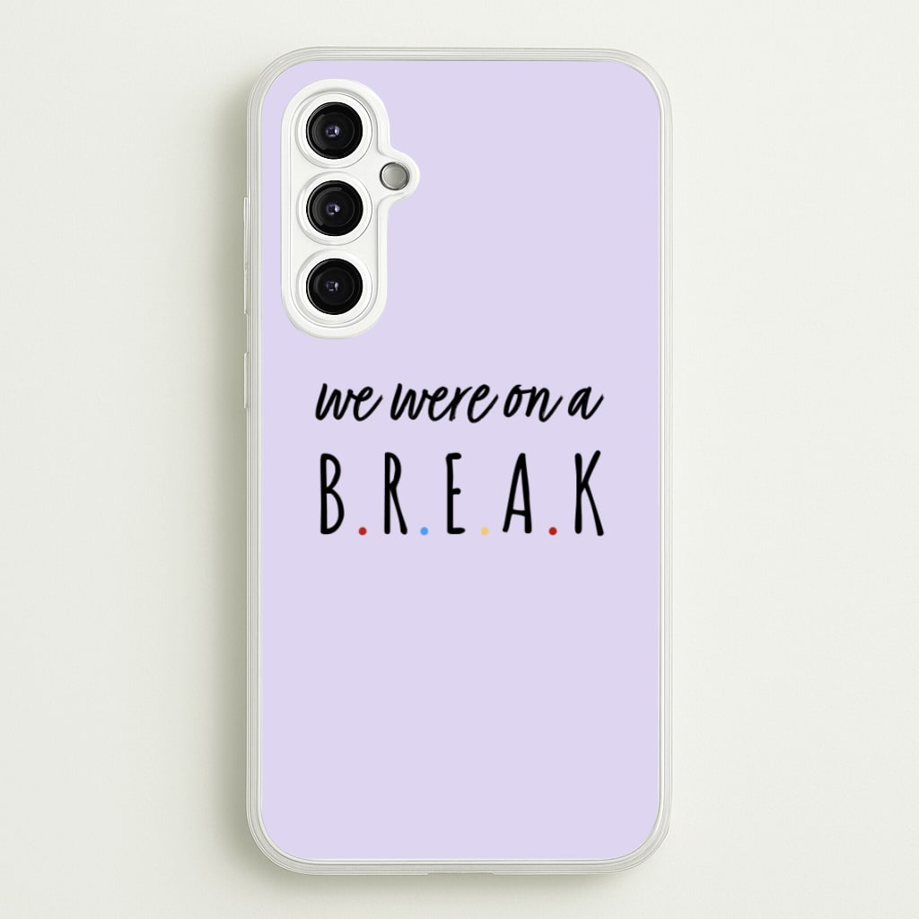 We Were On A Break - Friends Phone Case for Galaxy A14