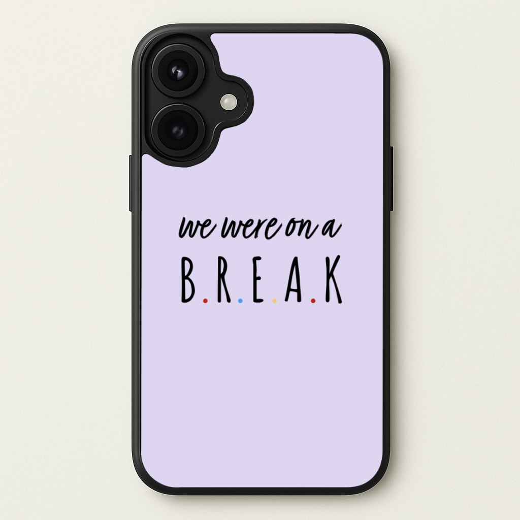 We Were On A Break Phone Case for iPhone 17