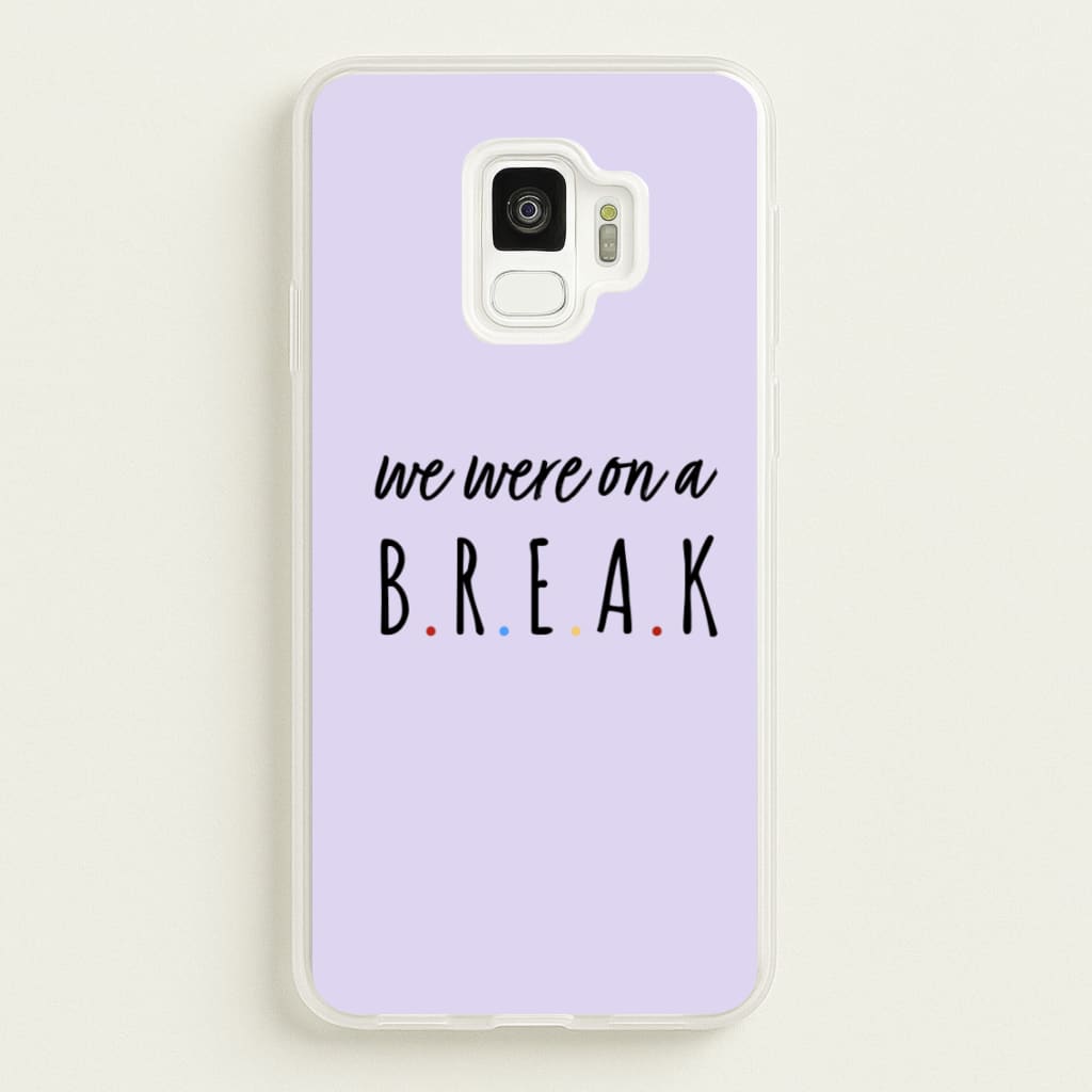 We Were On A Break - Friends Phone Case for Galaxy S9