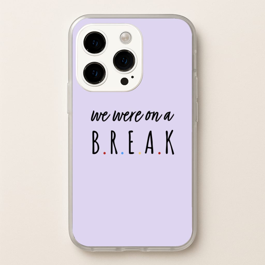 We Were On A Break - Friends Phone Case for iPhone 15 Pro