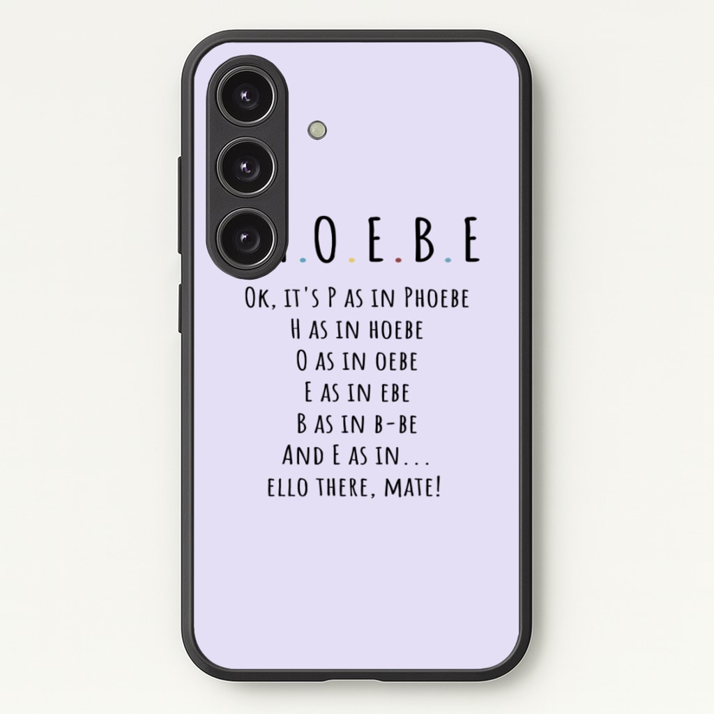 Spelling Phoebe - Friends Phone Case for Galaxy S24FE