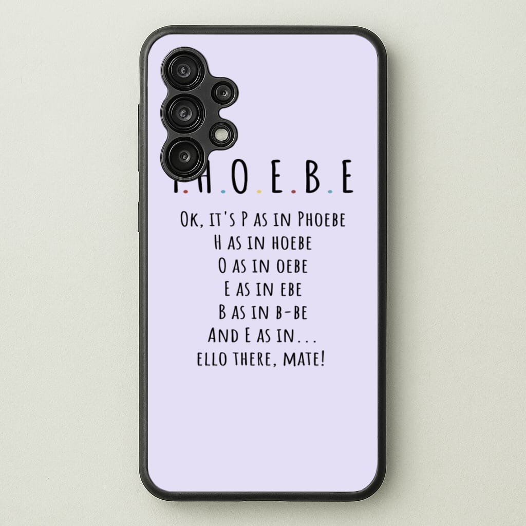 Spelling Phoebe - Friends Phone Case for Galaxy A13
