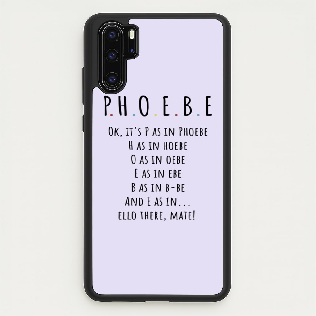 Spelling Phoebe - Friends Phone Case for Huawei P30 Pro