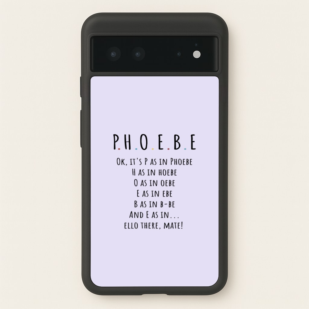 Spelling Phoebe - Friends Phone Case for Google Pixel 6